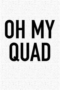 Oh My Quad