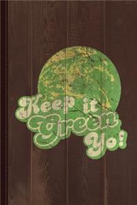 Keep It Green Yo Earth Day Journal Notebook