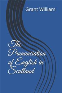 The Pronunciation of English in Scotland