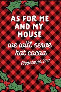 As for Me and My House We Will Serve Hot Cocoa Christmas 24
