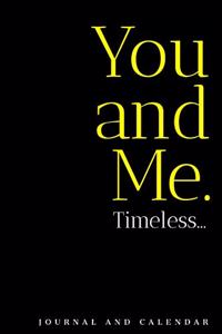 You and Me. Timeless...