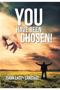 You Have Been Chosen!