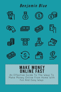 Make Money Online Fast