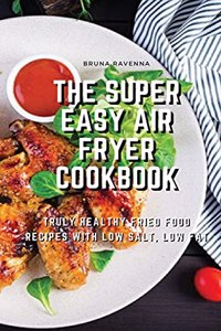 The Super Easy Air Fryer Cookbook