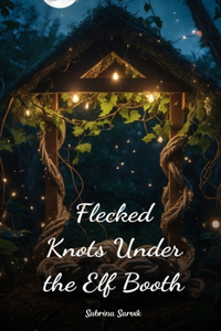 Flecked Knots Under the Elf Booth