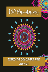 100 Mandalas Libro da colorare per adulti