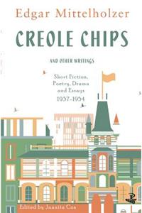 Creole Chips and Other Writings