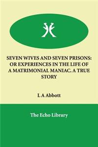 Seven Wives and Seven Prisons