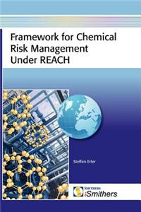 Framework for Chemical Risk Management Under REACH