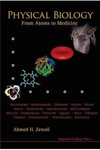 Physical Biology: From Atoms to Medicine