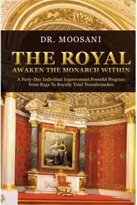 The Royal: Awaken the Monarch Within a Forty-Day Individual Improvement Powerful