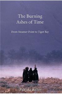 The Burning Ashes of Time