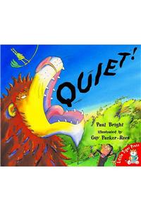 Quiet!