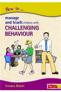 How to Manage and Teach Children with Challenging Behaviour