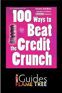 100 Ways to Beat the Credit Crunch