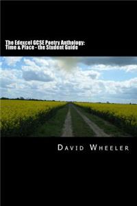 Edexcel GCSE Poetry Anthology: Time & Place - the Student Guide