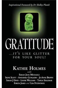 Gratitude: ...It's Like Glitter for Your Soul!
