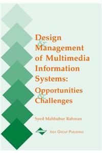 Design and Management of Multimedia Information Systems: Opportunities and Challenges