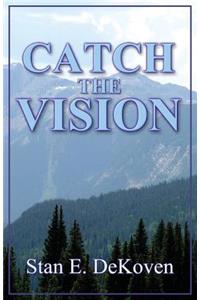 Catch the Vision