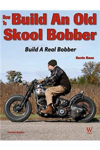 How to Build an Old Skool Bobber: 2nd Ed