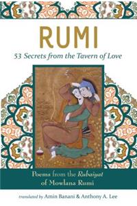 RUMI - 53 Secrets from the Tavern of Love