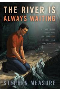 River Is Always Waiting