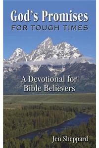 God's Promises for Tough Times: A Devotional for Bible Believers
