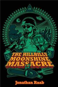 The Hillbilly Moonshine Massacre