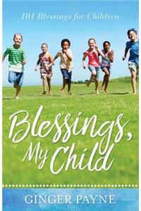 Blessings, My Child