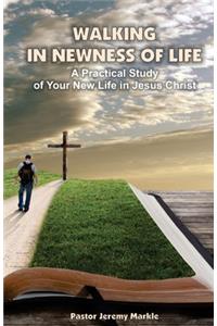 Walking in Newness of Life