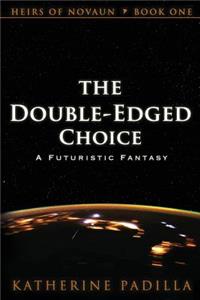 The Double-Edged Choice