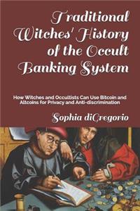 Traditional Witches' History of the Occult Banking System