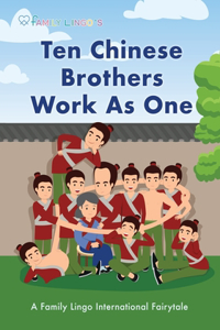 Ten Chinese Brothers Work As One