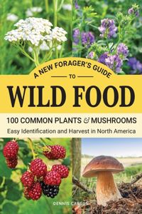 A New Forager's Guide To Wild Food