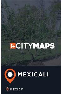 City Maps Mexicali Mexico