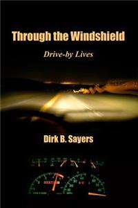 Through the Windshield: Drive-By Encounters with Life