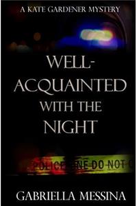 Well-Acquainted with the Night