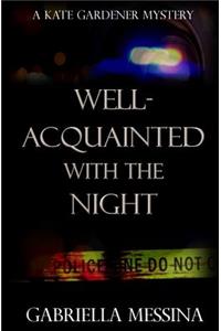 Well-Acquainted with the Night