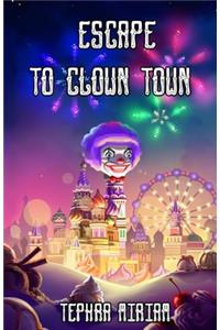 Escape to Clown Town