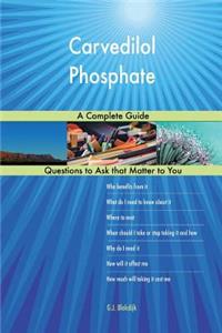 Carvedilol Phosphate; A Complete Guide