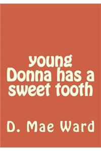young Donna has a sweet tooth