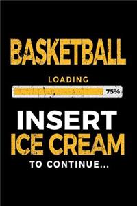 Basketball Loading 75% Insert Ice Cream To Continue