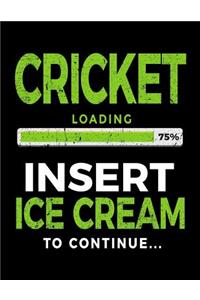 Cricket Loading 75% Insert Ice Cream to Continue