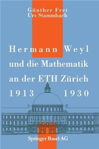 Hermann Weyl Und Die Mathematik an Der Eth Zürich, 1913-1930
