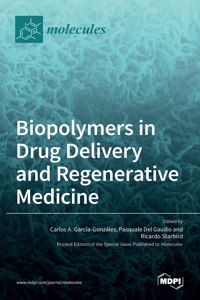 Biopolymers in Drug Delivery and Regenerative Medicine