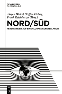 Nord/Süd: Perspektiven Auf Eine Globale Konstellation