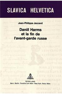 Daniil Harms Et La Fin de l'Avant-Garde Russe