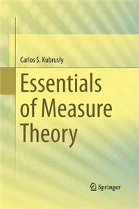Essentials of Measure Theory