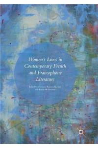 Women's Lives in Contemporary French and Francophone Literature