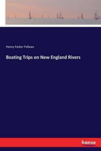 Boating Trips on New England Rivers